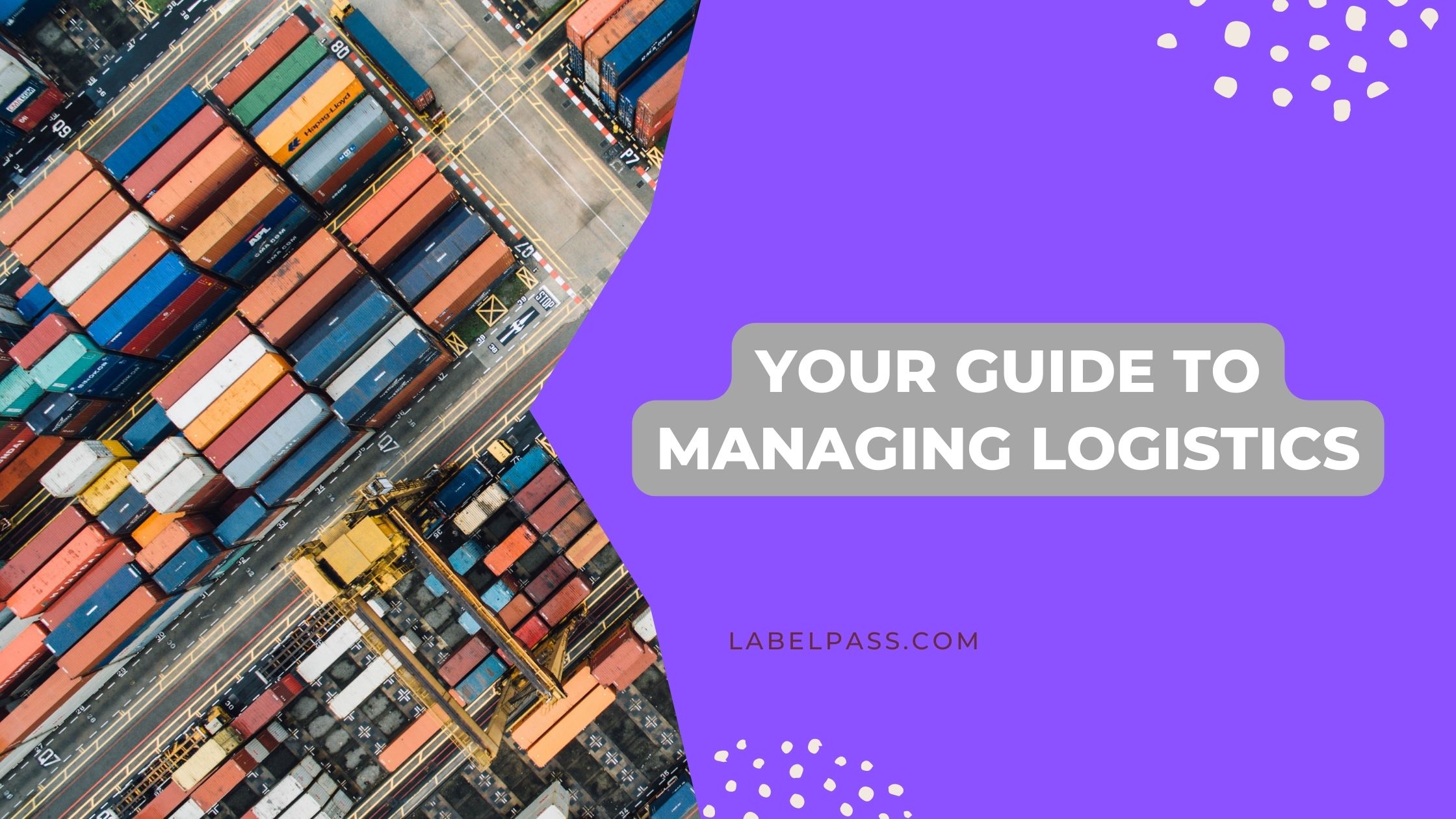 Your Guide To Managing Logistics