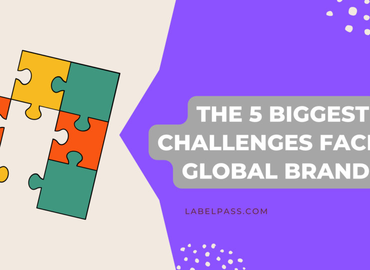 The 5 Biggest Challenges Facing Global Brands